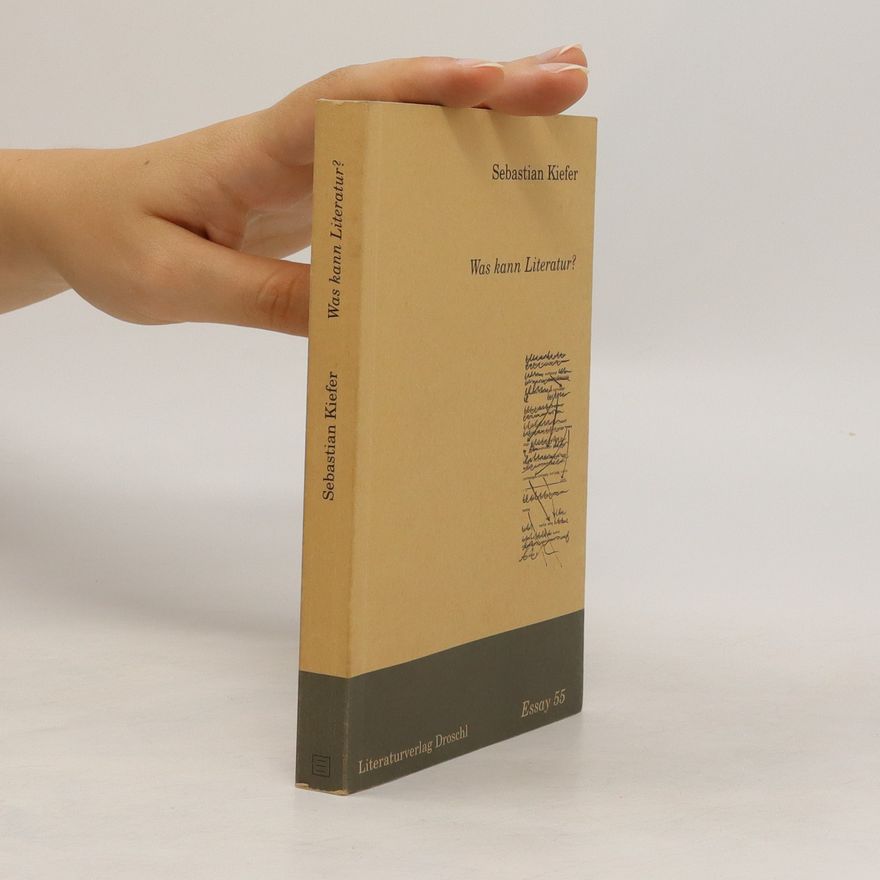 Sebastian Kiefer Was kann Literatur?