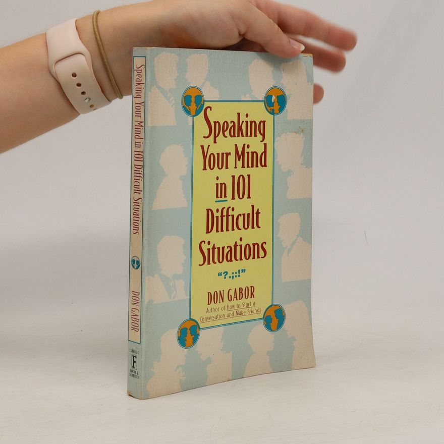 Don Gabor Speaking Your Mind in 101 Difficult Situations