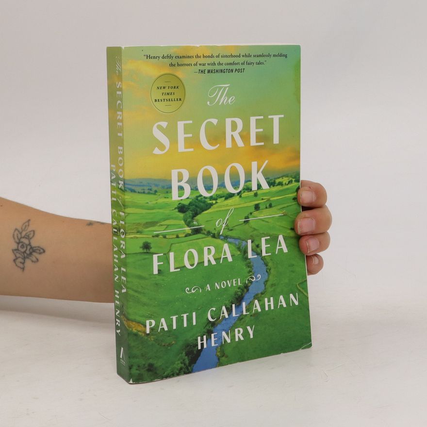 Patti Callahan Henry The Secret Book of Flora Lea