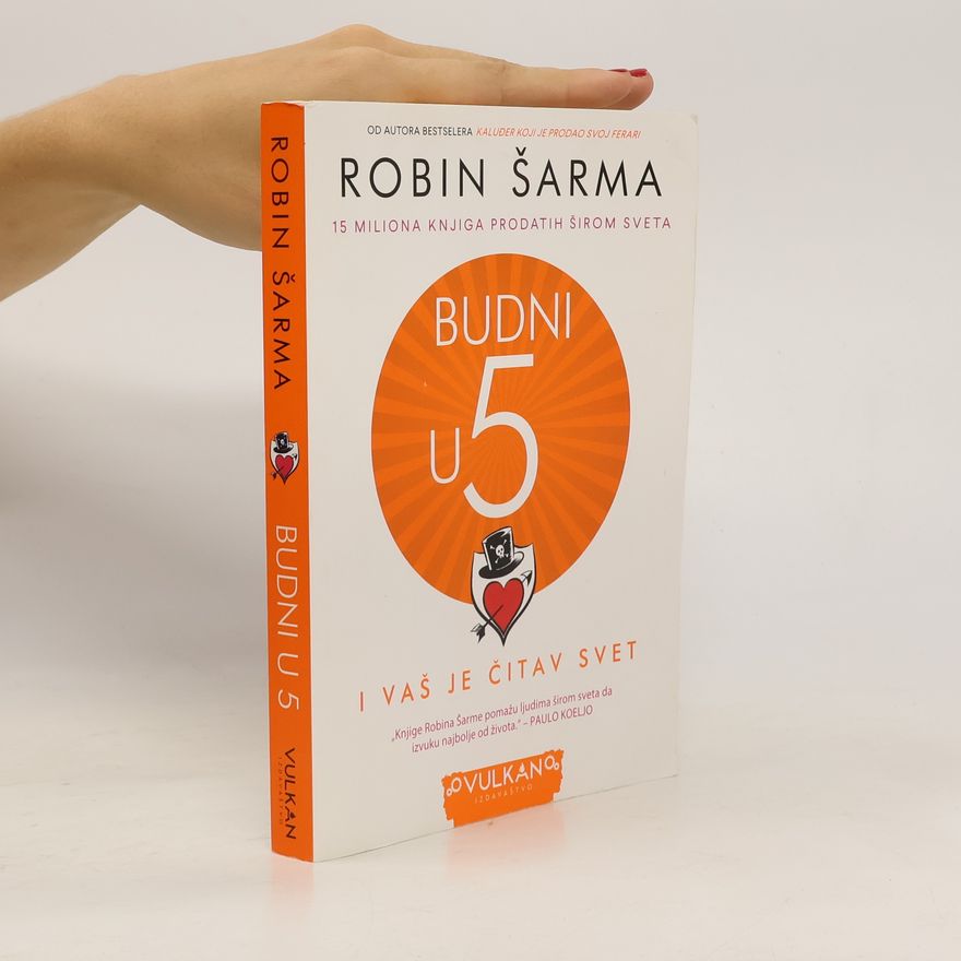 Robin Sharma Budni u pet. I vaš je čitav svet