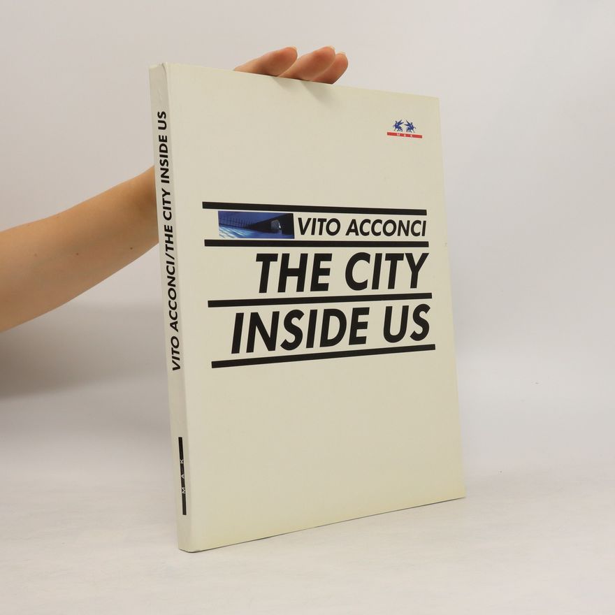Vito Acconci The City Inside Us