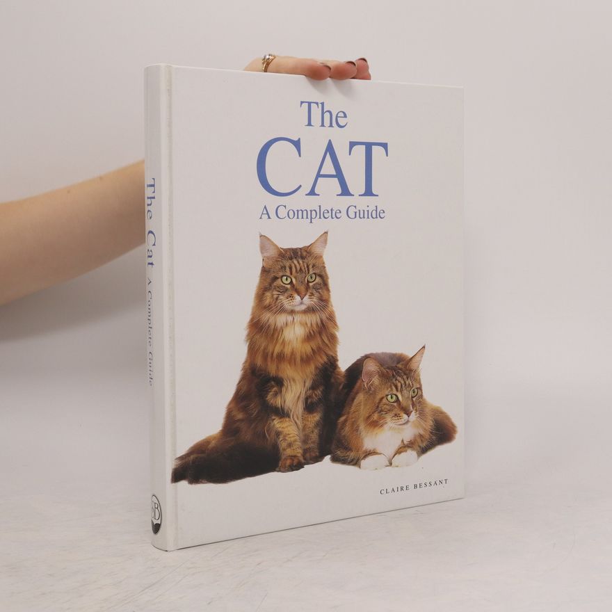 Claire Bessant The Cat. A Complete Guide