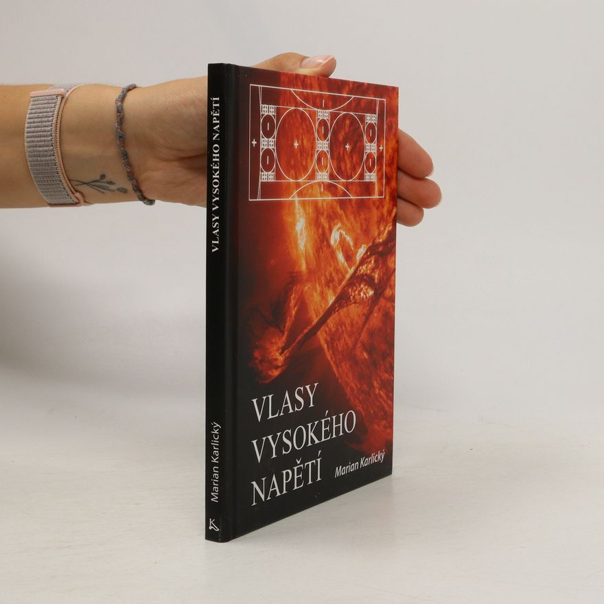 Marian Karlický Vlasy vysokého napětí