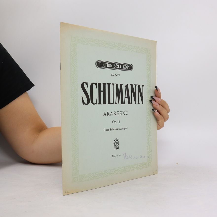 Kolektiv autorů Schumann. Arabeske Op. 18. Clara Schumann Ausgabe. Piano solo