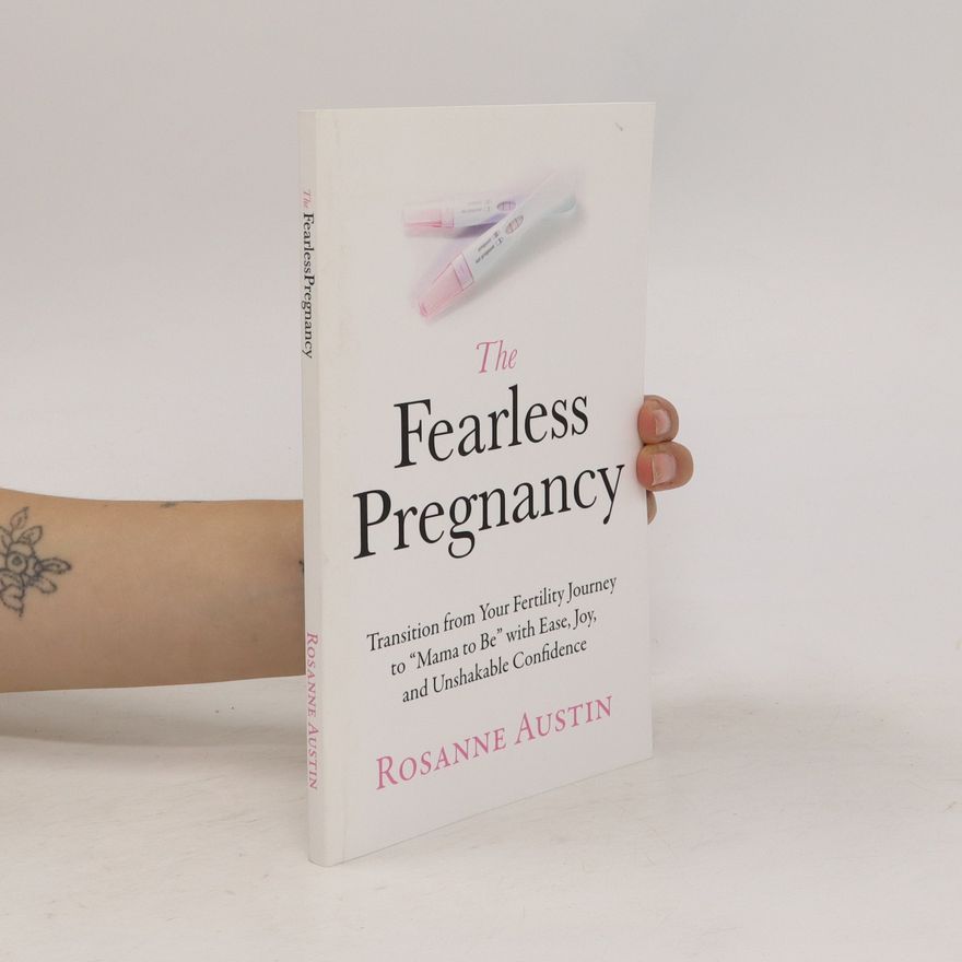 Rosanne Austin The Fearless Pregnancy