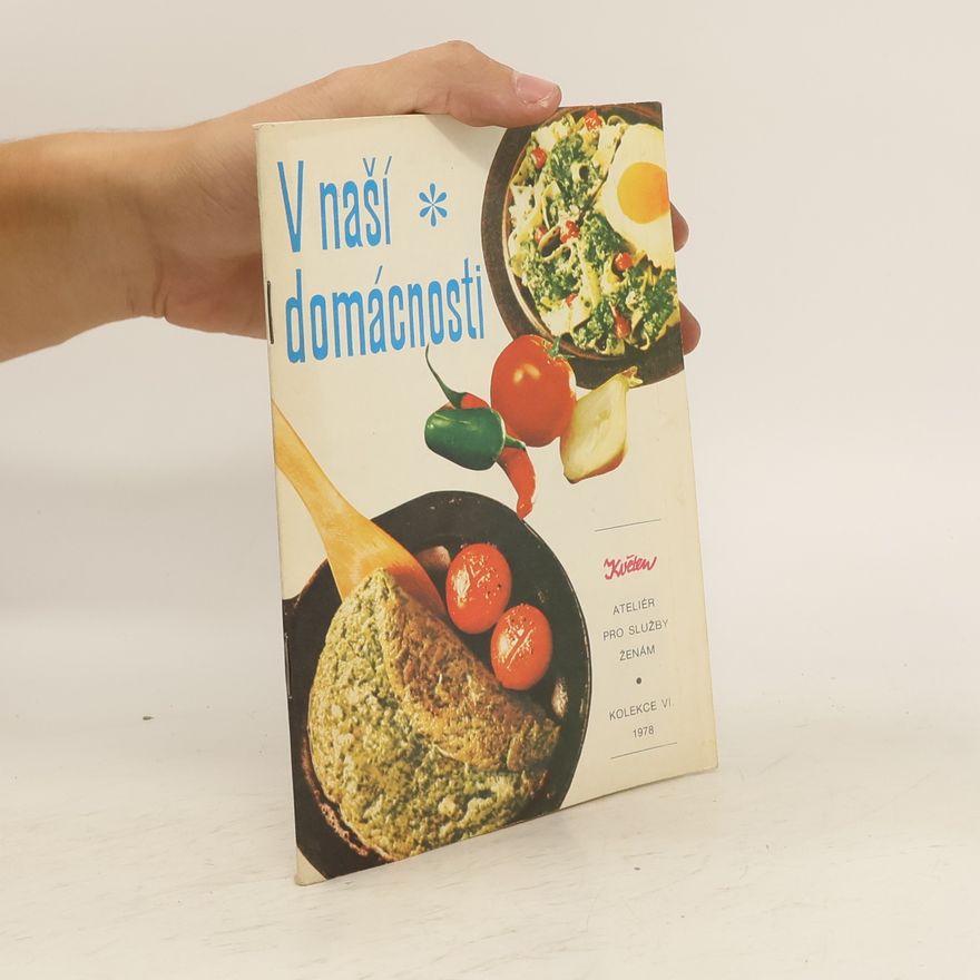 Kolektiv autorů V naší domácnosti kolekce VI. 1978