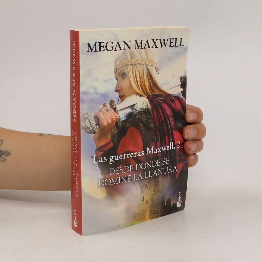 Megan Maxwell Las guerreras Maxwell, 2. Desde donde se domine la llanura