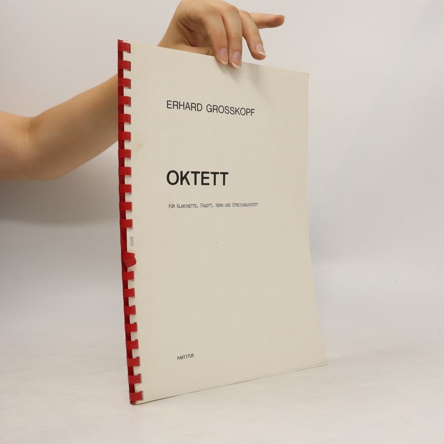 Erchard Grosskopf Oktett. Für Klarinette, Fagott, Horn und Streichquintett