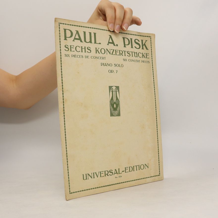 Paul A. Pisk Sechs Konzertstücke für Klavier zu zwei Händen