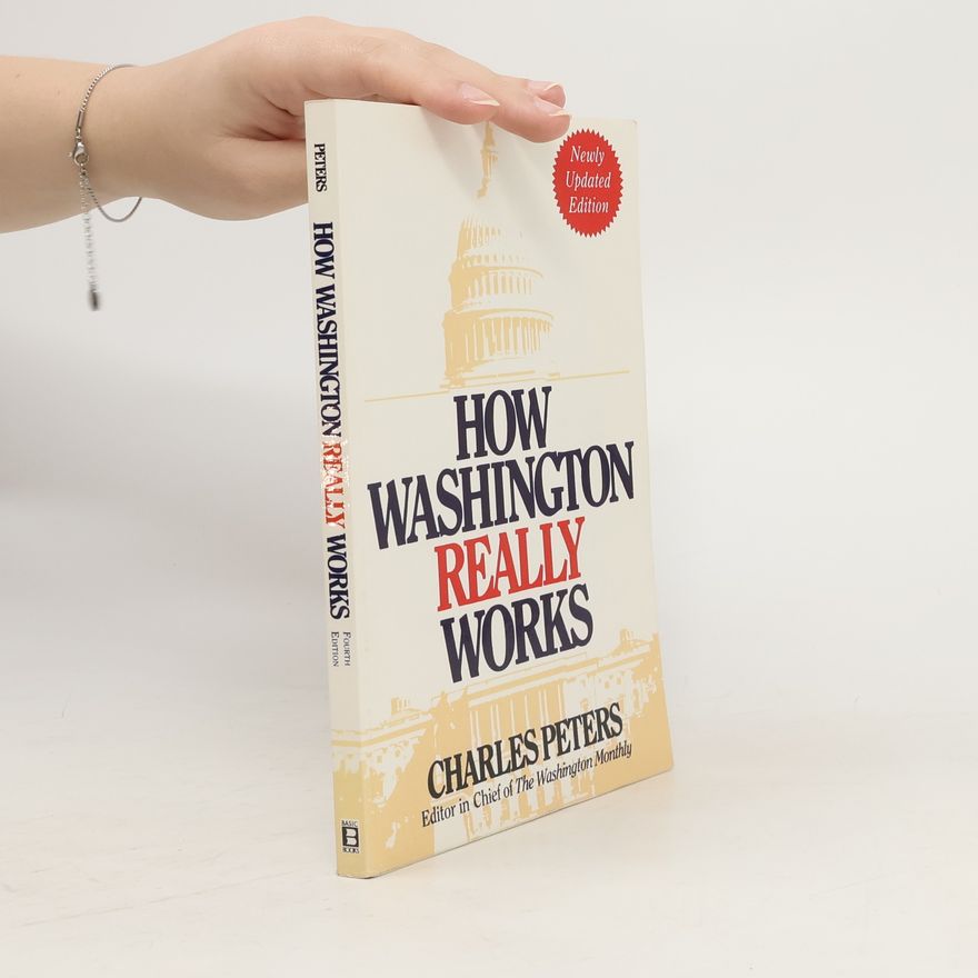 Charles Peterson How Washington Really Works