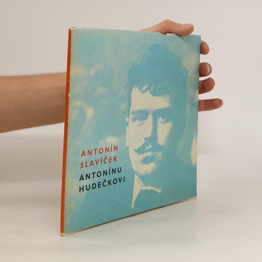 Antonín Slavíček Antonín Slavíček Antonínu Hudečkovi