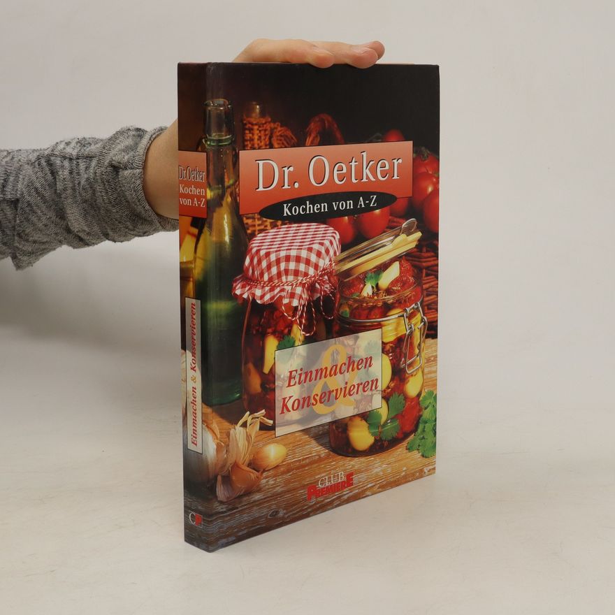Autorenkollektiv Dr. Oetker Kochen von A-Z - Einmachen Konservieren