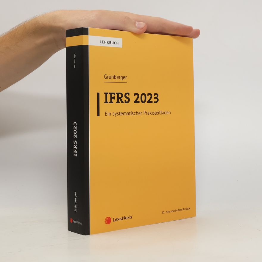 David Grünberger IFRS 2023. Ein systematischer Praxisleitfaden