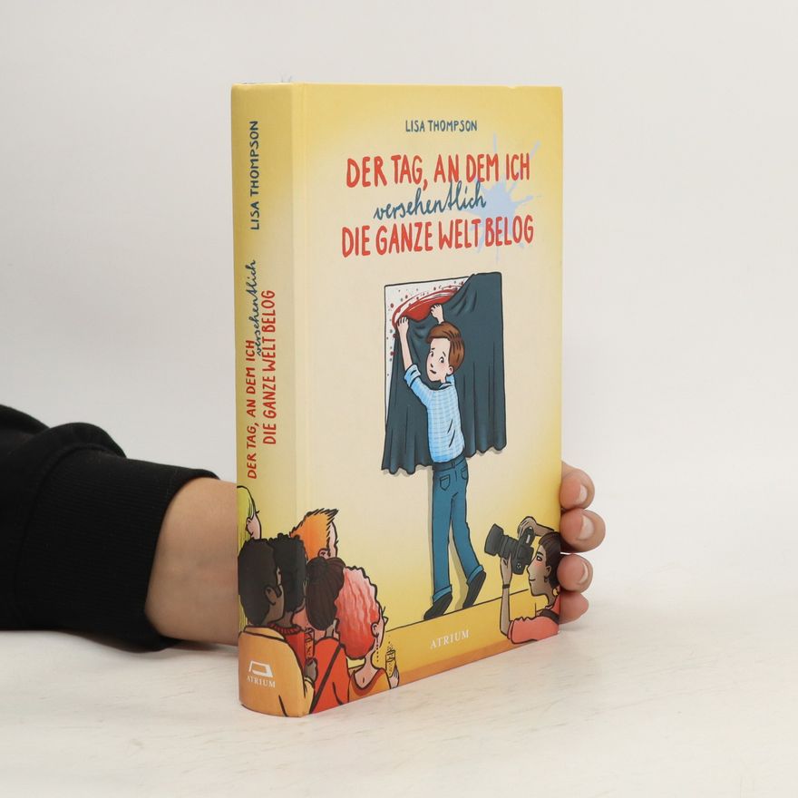 Lisa Thompson Der Tag, an dem ich versehentlich die ganze Welt belog