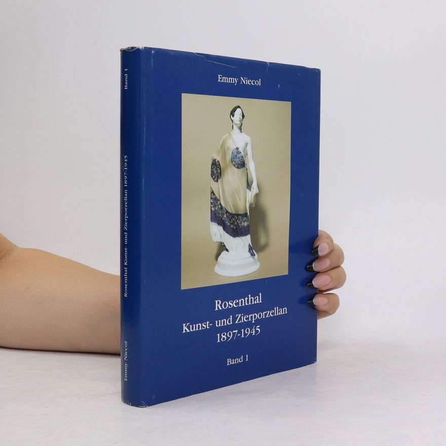 Autorenkollektiv Rosenthal, Kunst- und Zierporzellan 1897 - 1945