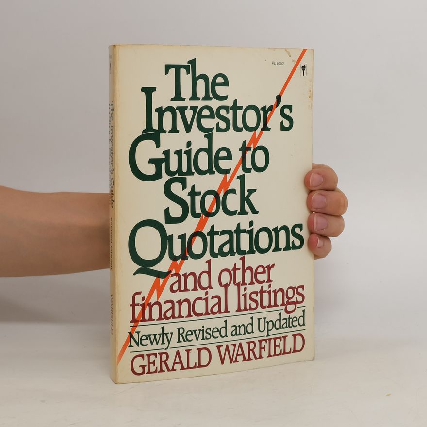 Gerald Warfield The Investor's Guide to Stock Quotations and Other Financial Listings