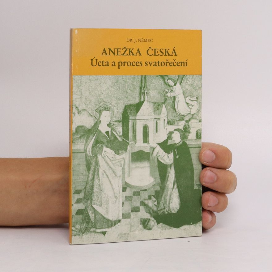 J. Němec Anežka Česká. Úcta a proces svatořečení