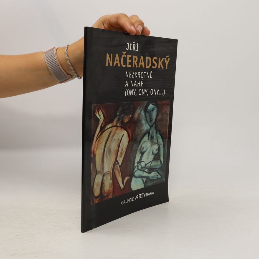 Various authors Jiří Načeradský. Nezkrotné a nahé