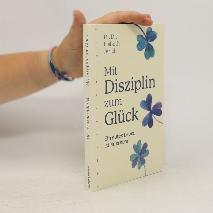 Lisbeth Jerich Mit Disziplin zum Glück