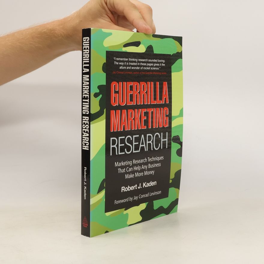Robert J. Kaden Guerrilla Marketing Research