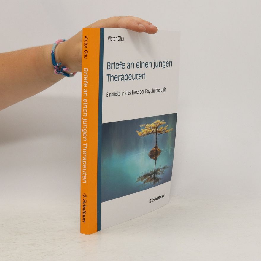 Victor Chu Briefe an einenjungen Therapeuten