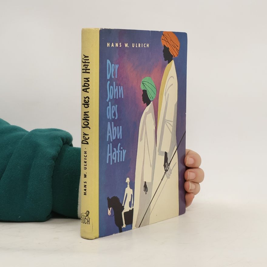 Hans Walter Ulrich Der Sohn des Abu Hafir