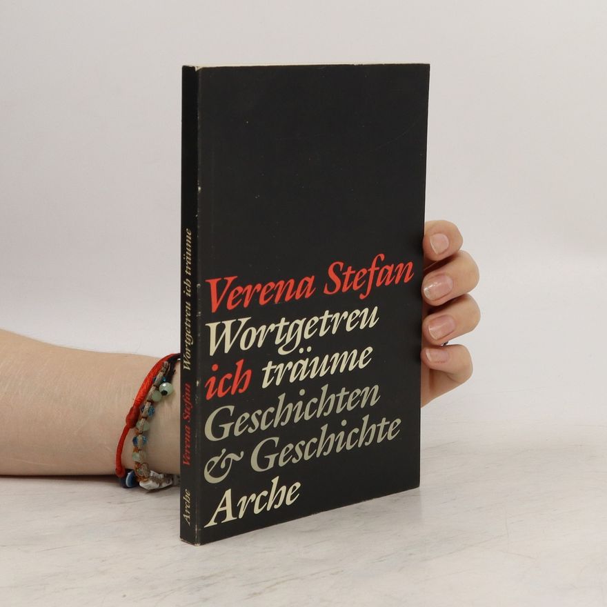 Verena Stefan Wortgetreu ich träume