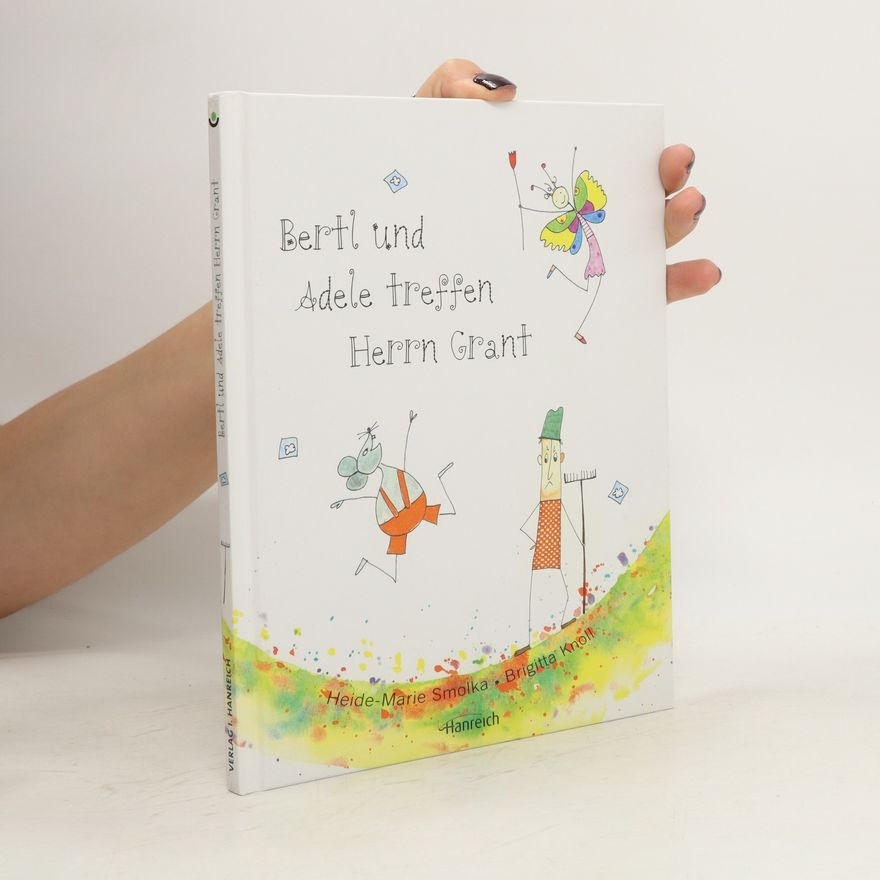 Heide-Marie Smolka Bertl und Adele treffen Herrn Grant
