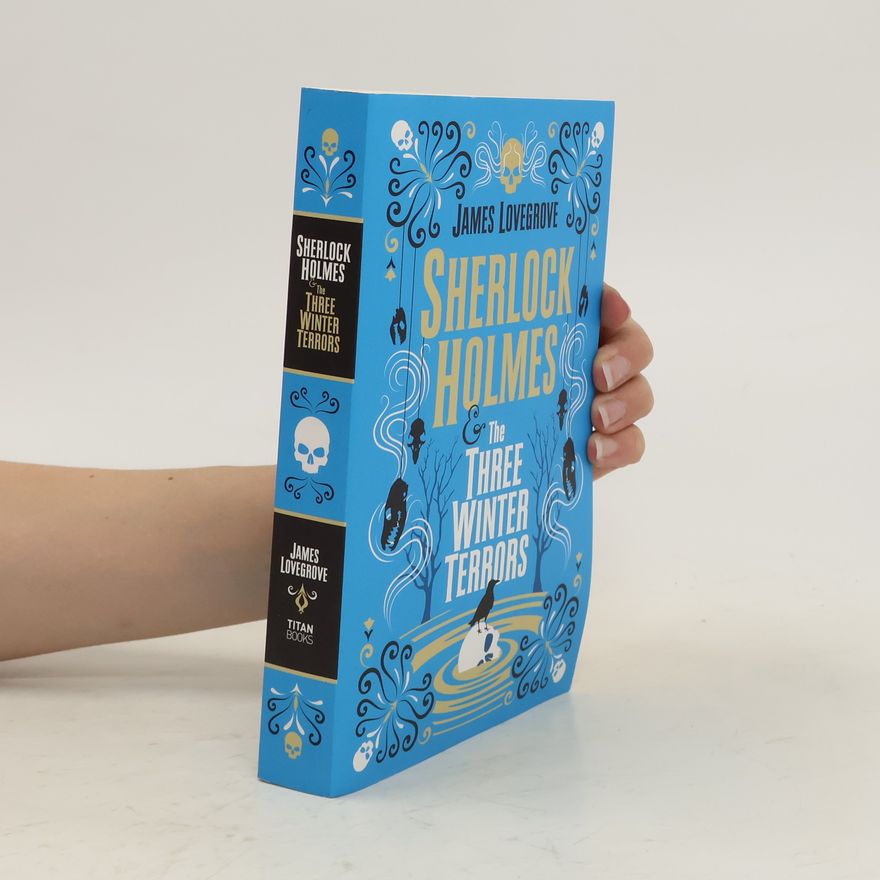 James Lovegrove Sherlock Holmes and The Three Winter Terrors