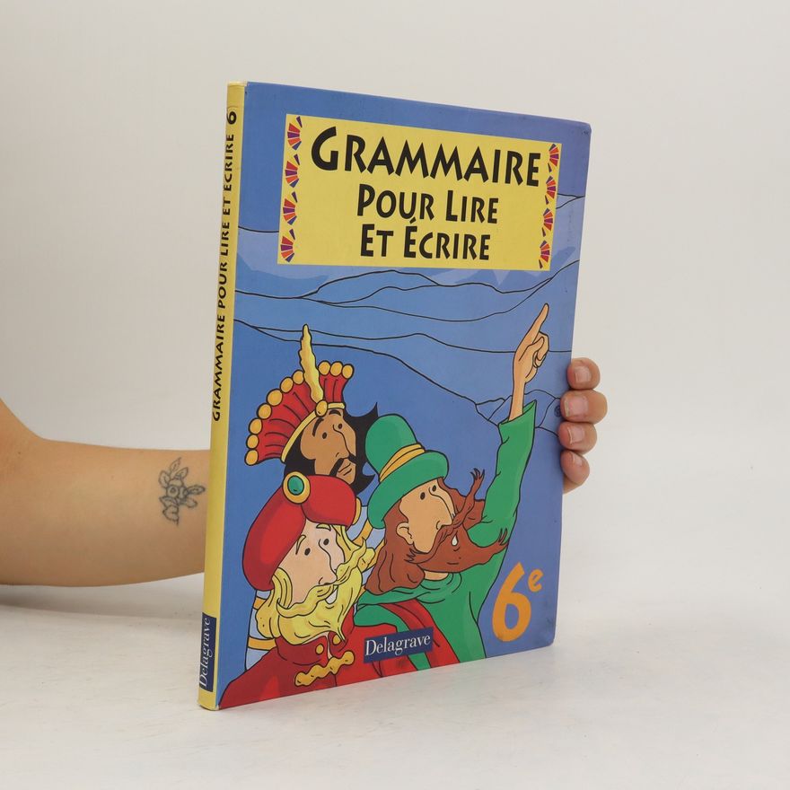Collectif d'auteurs Grammaire pour lire et écrire 6