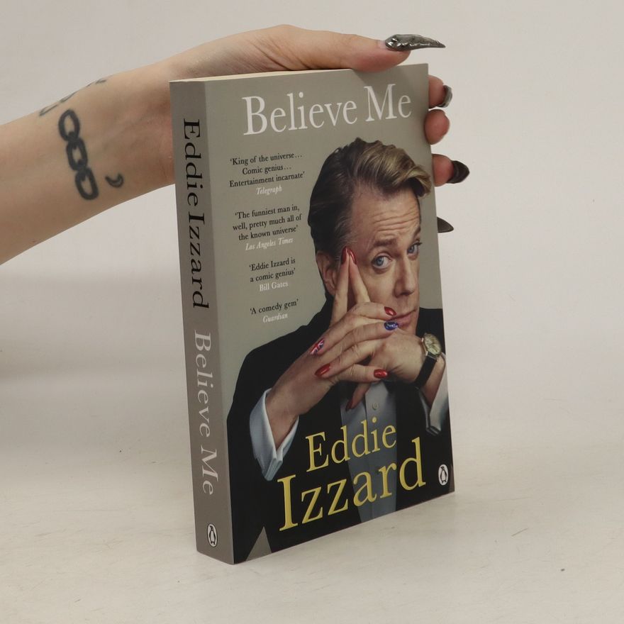 Eddie Izzard Believe Me