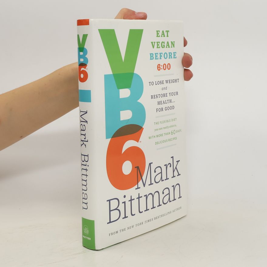 Mark Bittman VB6: Eat Vegan Before 6:00