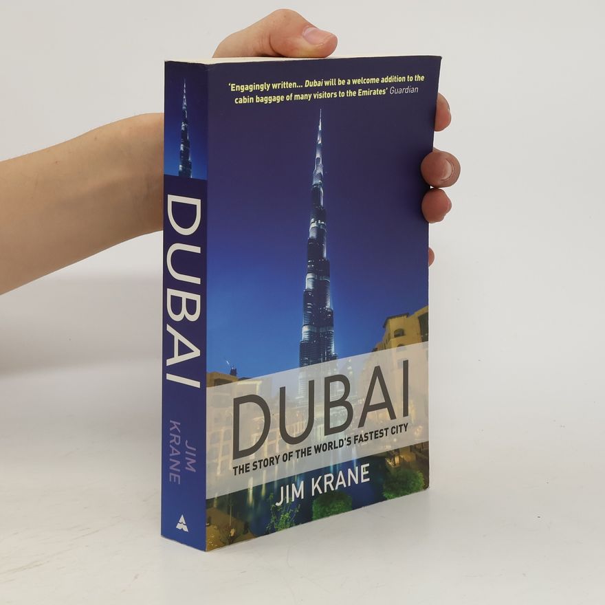 Jim Krane Dubai. The Story of The World's Fastest City
