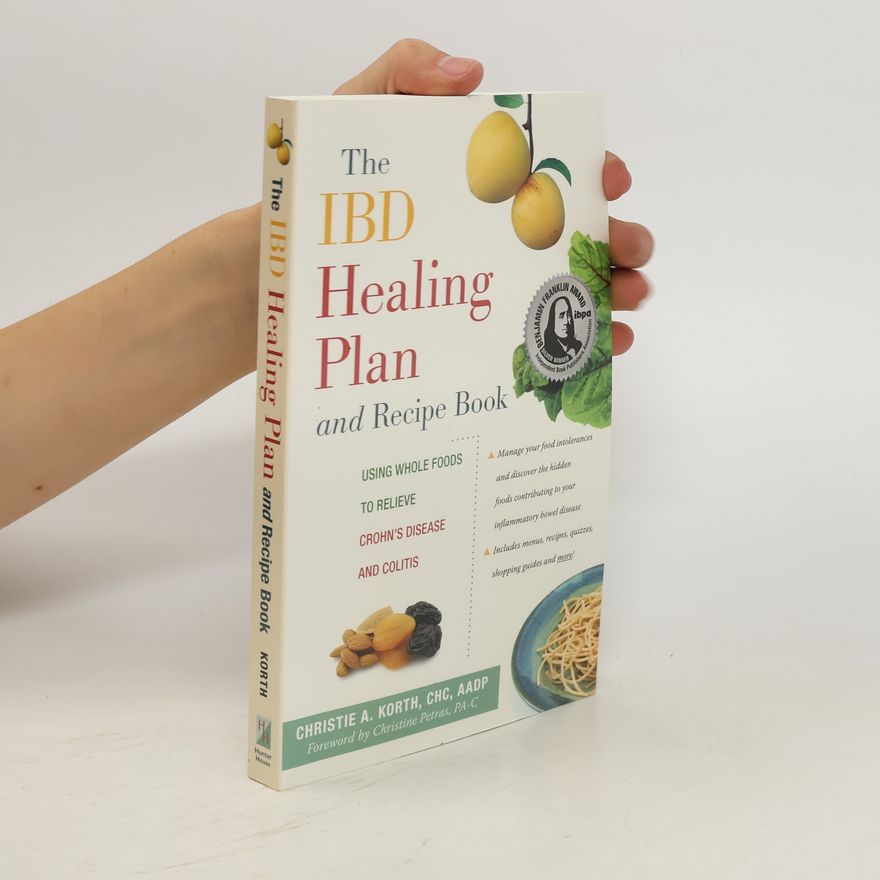 Christie A. Korth The IBD Healing Plan and Recipe Book