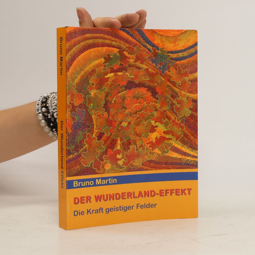 Bruno Martin Der Wunderland-Effekt