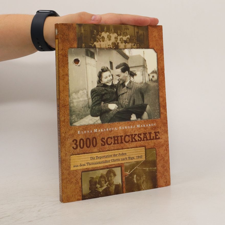Sergej Makarov 3000 Schicksale. Die Deportation der Juden aus dem Ghetto Theresienstadt nach Riga, 1942