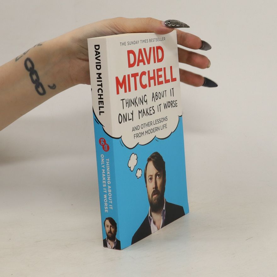 David Mitchell Thinking About It Only Makes It Worse