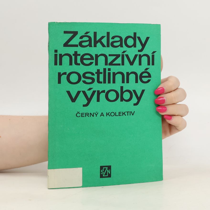 Vladimír Černý Základy intenzivní rostlinné výroby