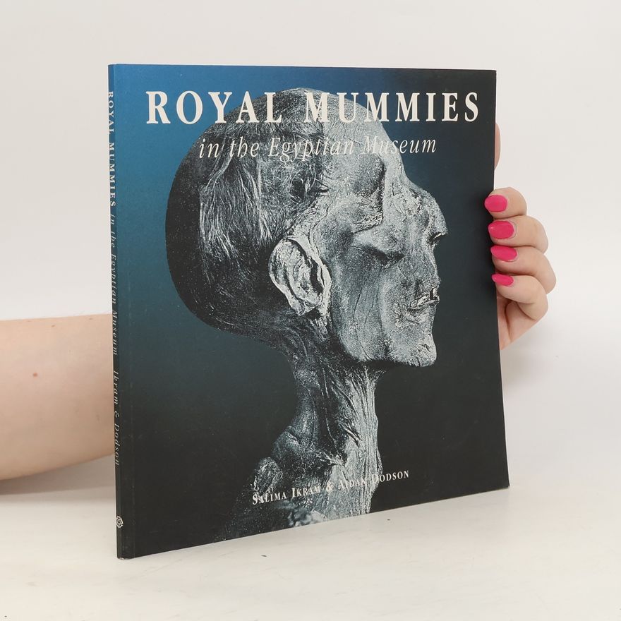 Salima Ikram Royal Mummies in the Egyptian Museum