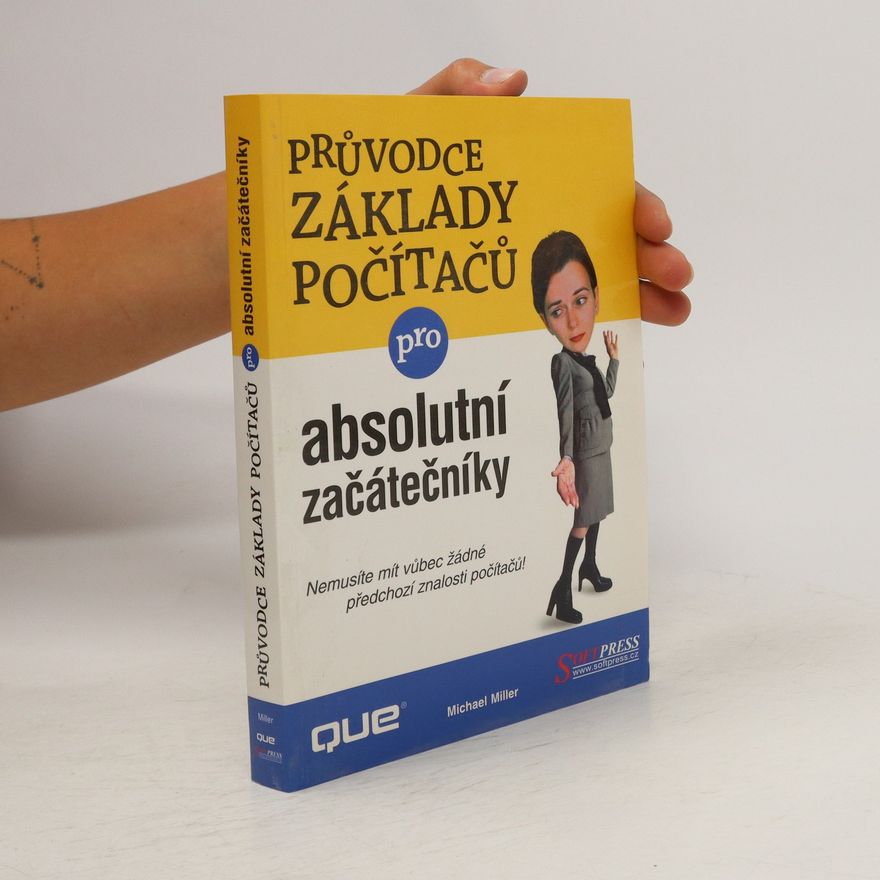 Michael Miller Průvodce základy počítačů pro absolutní začátečníky