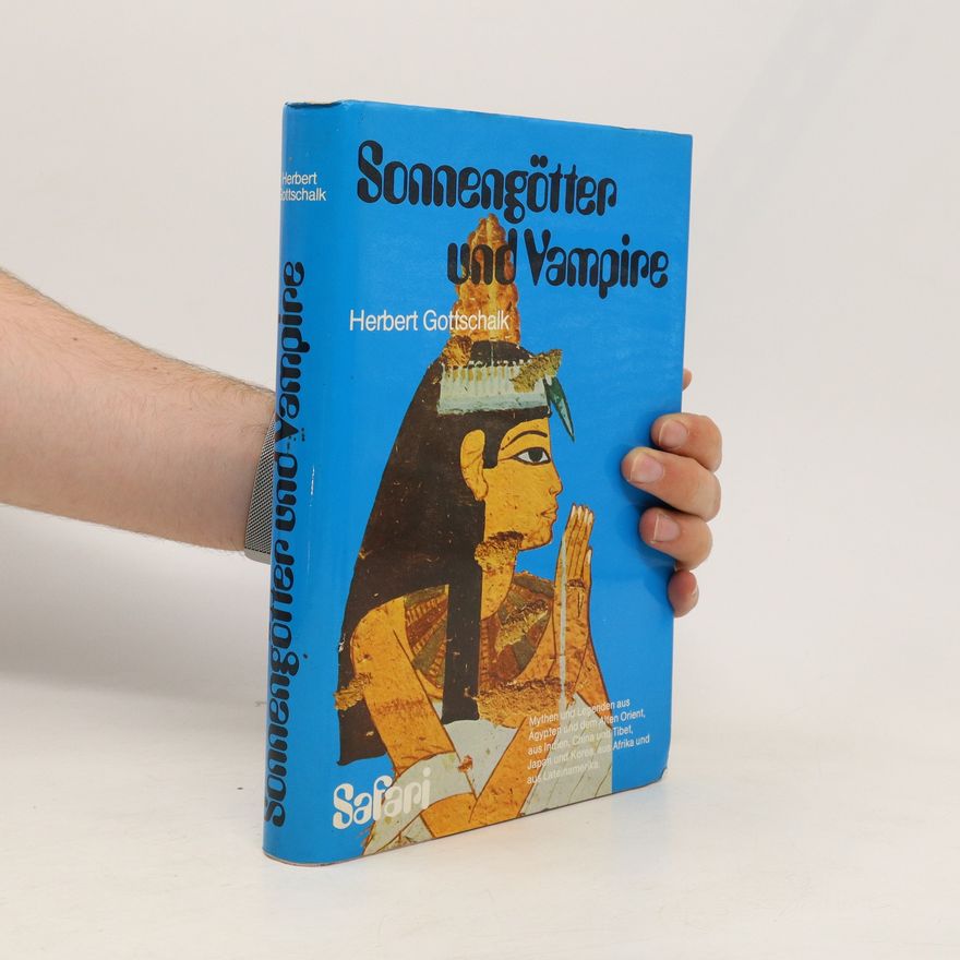 Herbert Gottschalk Sonnengötter und Vampire