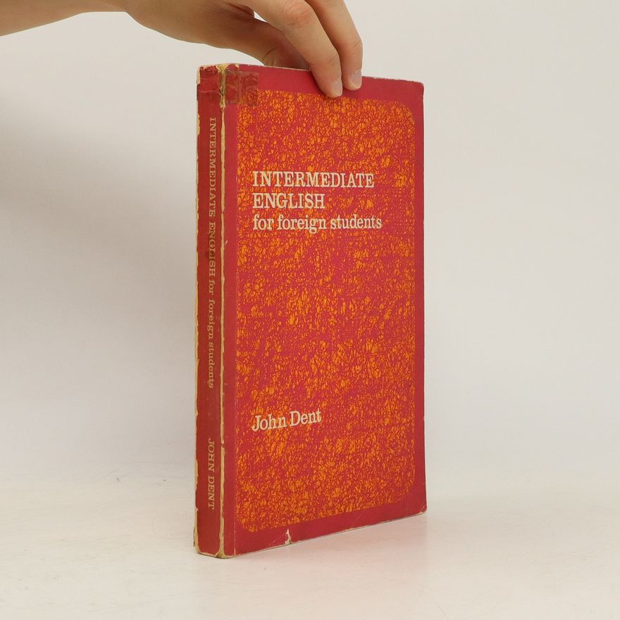 John Dent Intermediate English for Foreign Students