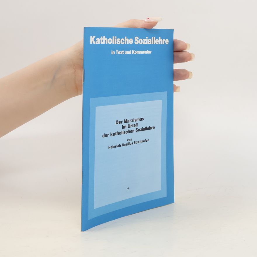 Heinrich Basilius Streithofen Der Marxismus im Urteil der katholischen Soziallehre