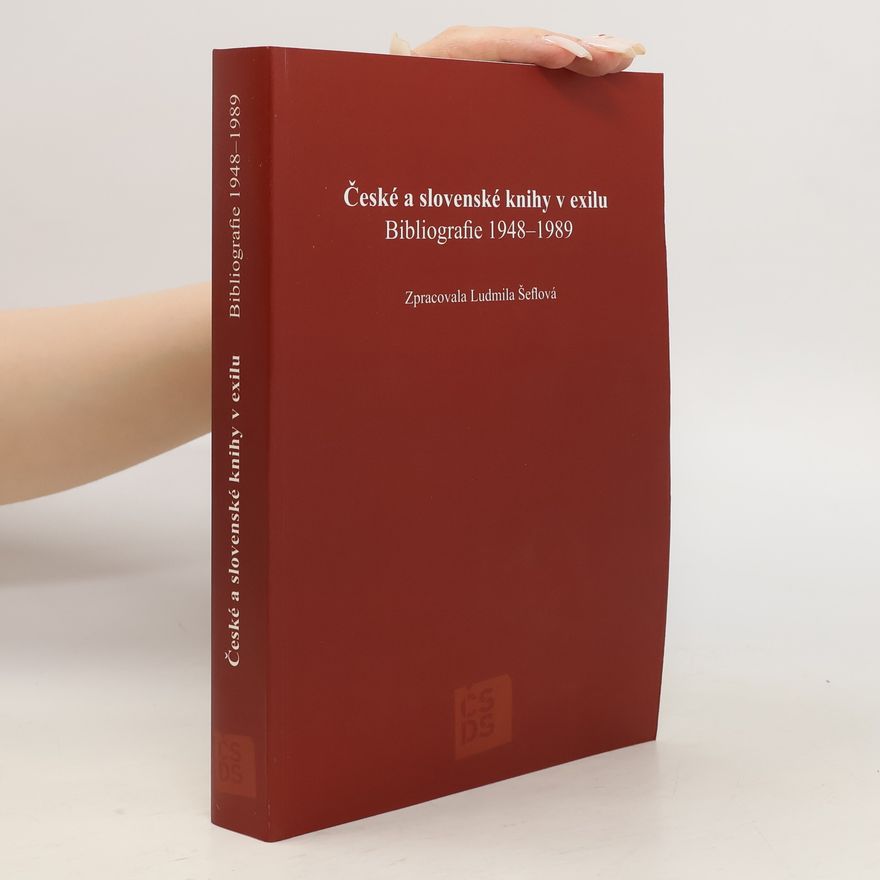 Ludmila Šeflová České a slovenské knihy v exilu : bibliografie 1948-1989
