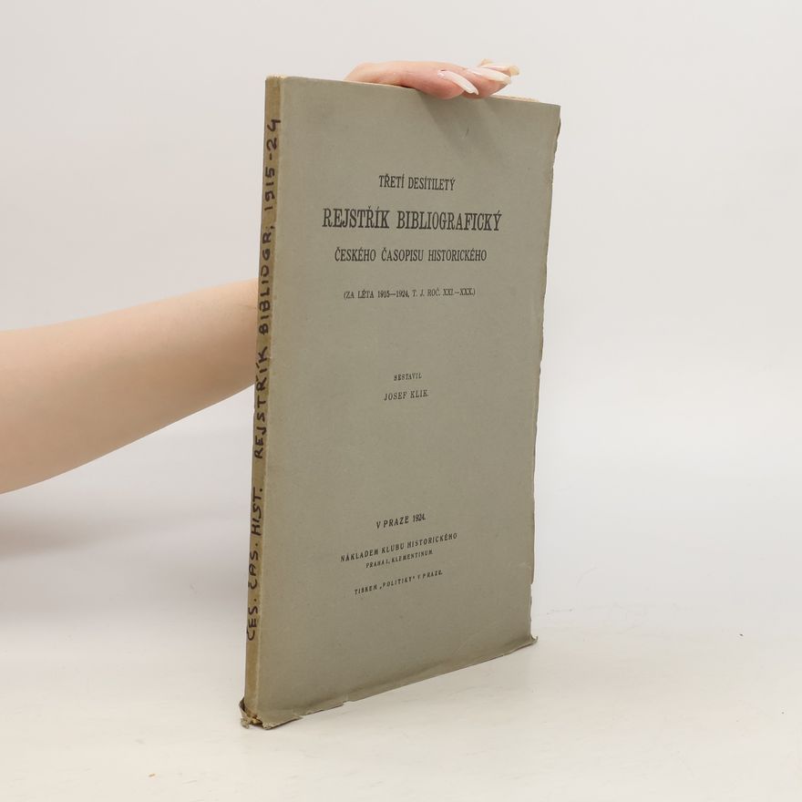 Josef Klik Třetí desítiletý rejstřík bibliografický českého časopisu historického 1915-1924