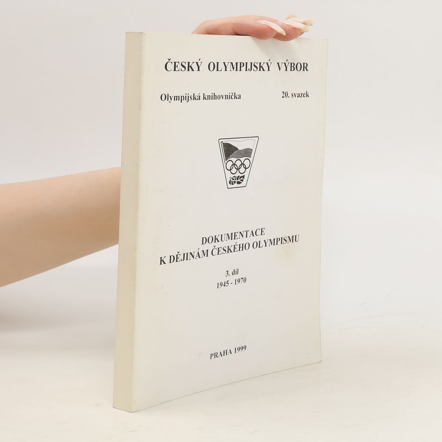 Collectif d'auteurs Dokumentace k dějinám českého olympismu 3. 1945-1970