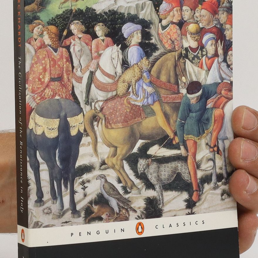 Jacob Burckhardt The civilization of the Renaissance in Italy