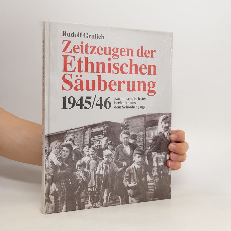 Rudolf Grulich Zeitzeugen der Ethnischen Säuberung 1945/46