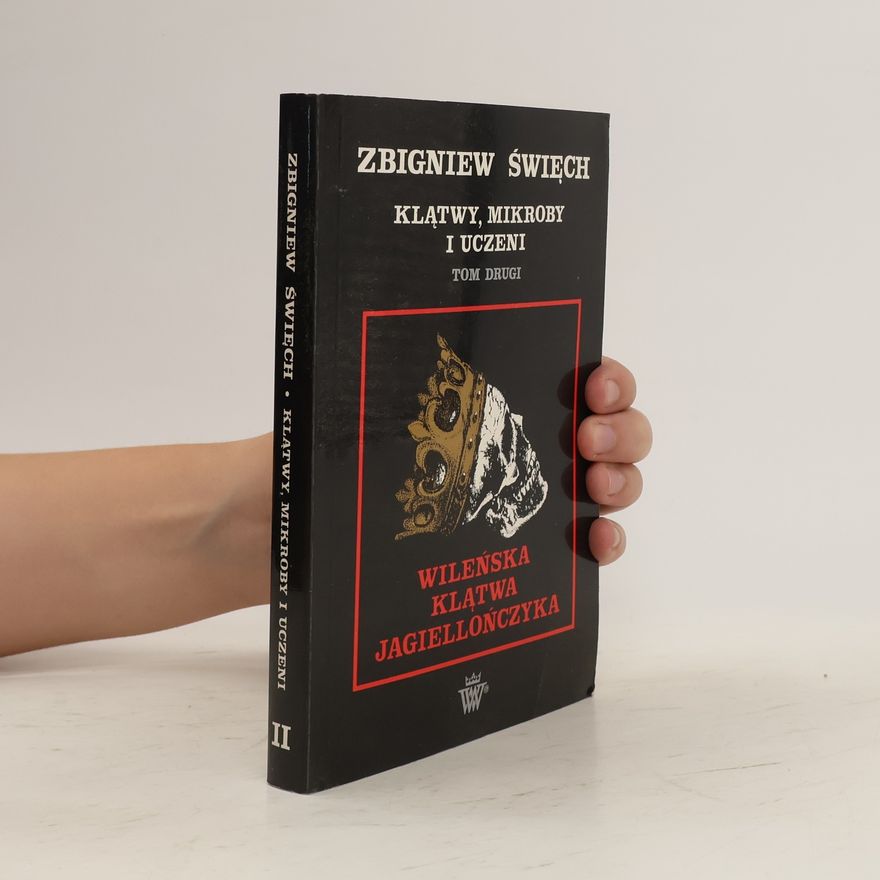 Zbigniew Święch Klątwy mikroby i uczeni II. Wileńska klątwa Jagiellończyka
