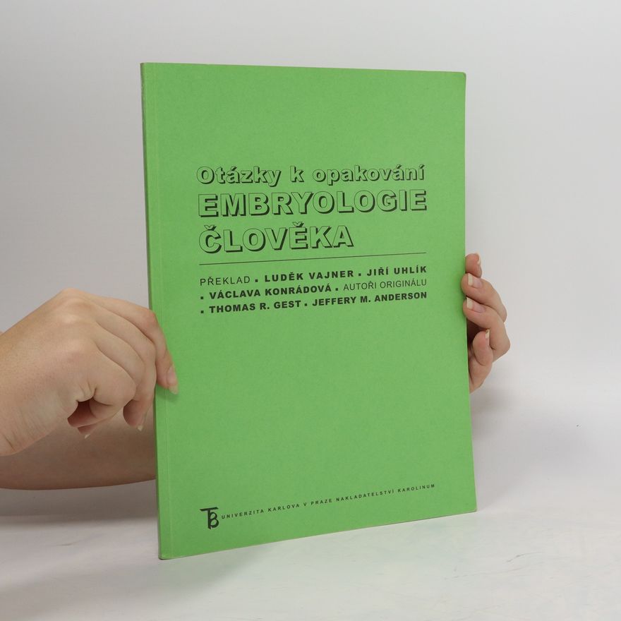 Jeffery M. Anderson Otázky k opakování embryologie člověka